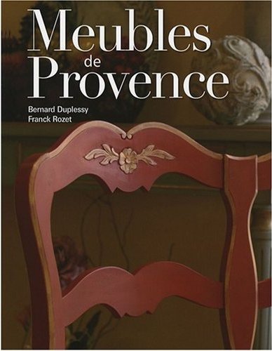 Meubles De Provence : Usages Et Vie Quotidienne